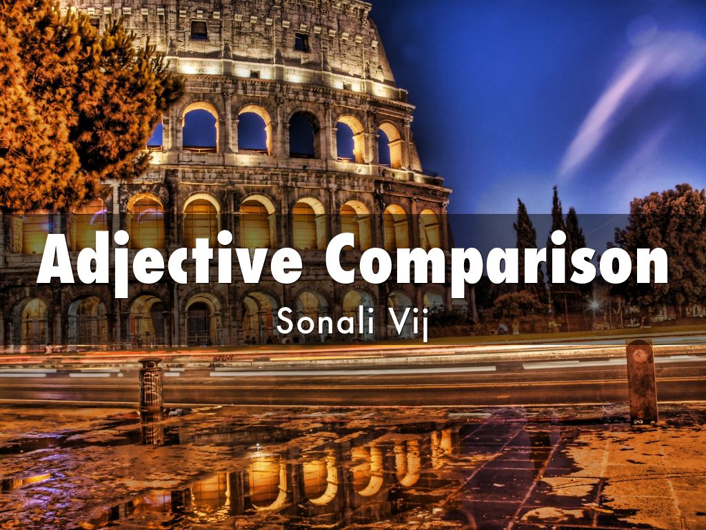 Adjective Comparison by sonalivijrocks
